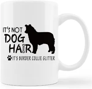 Funny Border Collie Mug Cup,It's Not Dog Hair It's Border Collie Glitter Ceramic Mug-11oz Coffee Milk Tea Mug Cup,Gifts For Dog Lovers Border Collie Mom Dog Mom Women Men Teen Girls,Pet Lovers Gifts